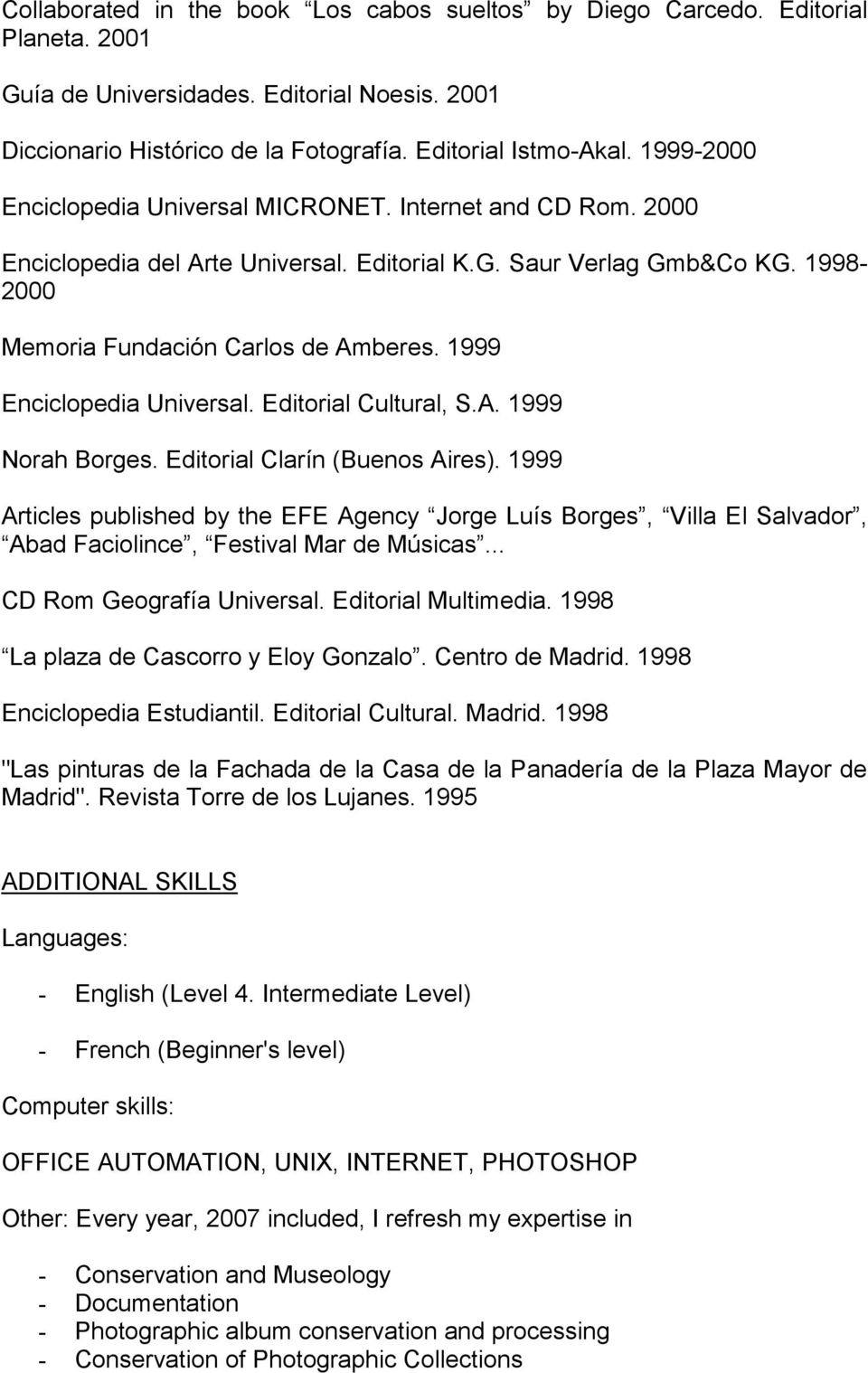 1999 Enciclopedia Universal. Editorial Cultural, S.A. 1999 Norah Borges. Editorial Clarín (Buenos Aires).