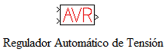 Regulador autoático de Tensión(AVR): Este bloque perite analizar el control de la tensión en los generadores sincrónicos durante las siulaciones en el doinio del tiepo.