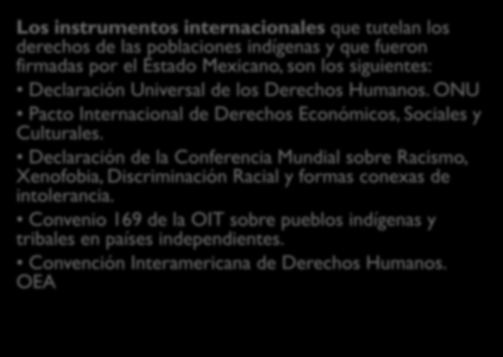 Marco Jurídico internacional de protección a los derechos de la población indígena en la Ciudad México Los instrumentos internacionales que tutelan los derechos de las poblaciones indígenas y que