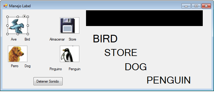 Crear 3 PictureBox Agregar las imágenes, ave, perro, Almacenar y Pingüino. 4 Etiquetas (Label) sobre los PictureBox de las imágenes, con el nombre en español.