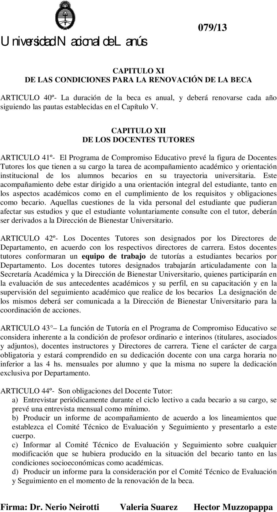 institucional de los alumnos becarios en su trayectoria universitaria.
