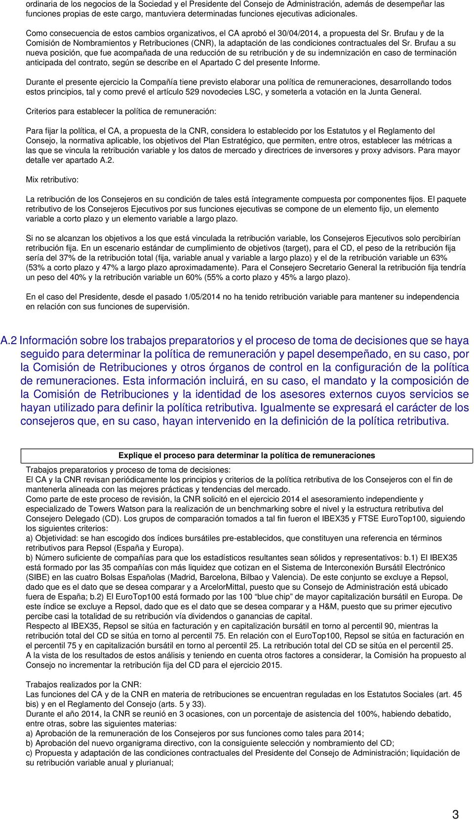 Brufau y de la Comisión de Nombramientos y Retribuciones (CNR), la adaptación de las condiciones contractuales del Sr.