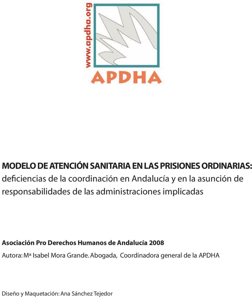 administraciones implicadas Asociación Pro Derechos Humanos de Andalucía 2008