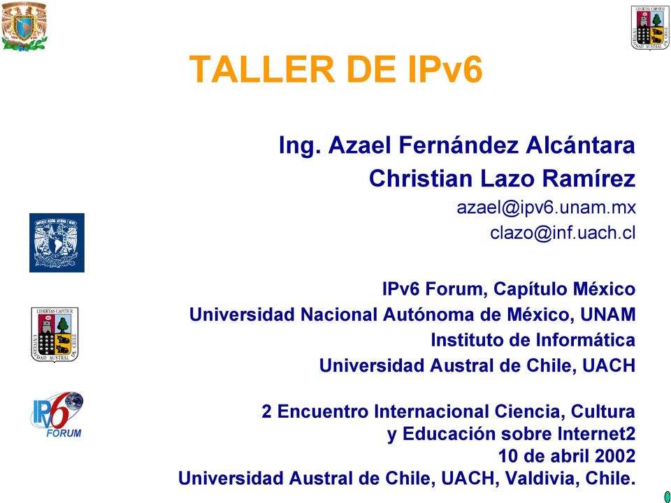 cl IPv6 Forum, Capítulo México Universidad Nacional Autónoma de México, UNAM Instituto de