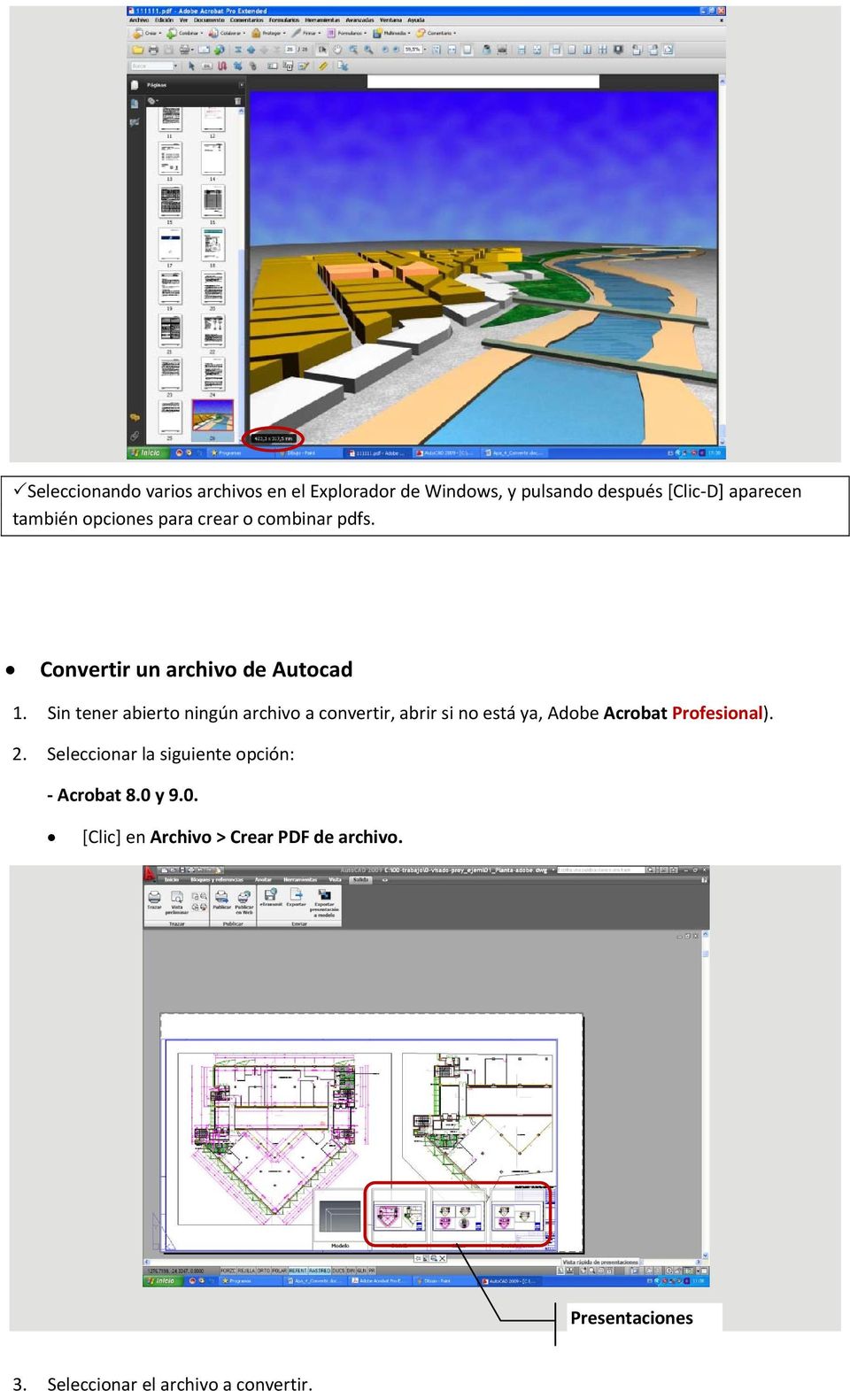 Sin tener abierto ningún archivo a convertir, abrir si no está ya, Adobe Acrobat Profesional). 2.