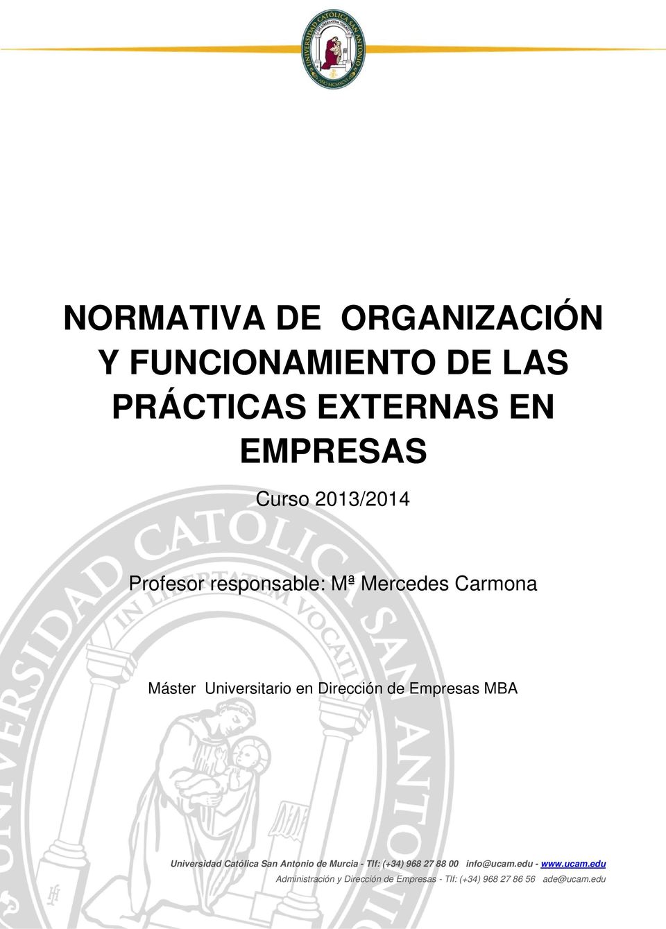 Empresas MBA Universidad Católica San Antonio de Murcia - Tlf: (+34) 968 27 88 00