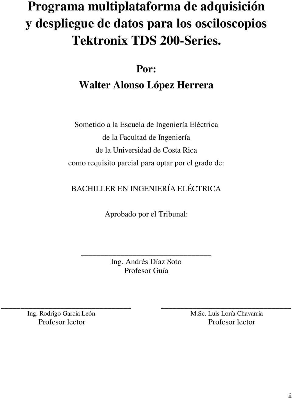 Universidad de Costa Rica como requisito parcial para optar por el grado de: BACHILLER EN INGENIERÍA ELÉCTRICA Aprobado