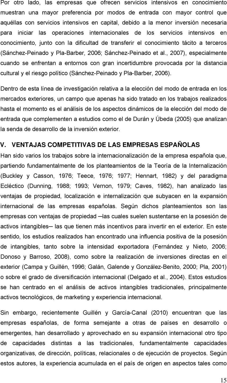 (Sánchez-Peinado y Pla-Barber, 2006; Sánchez-Peinado et al.