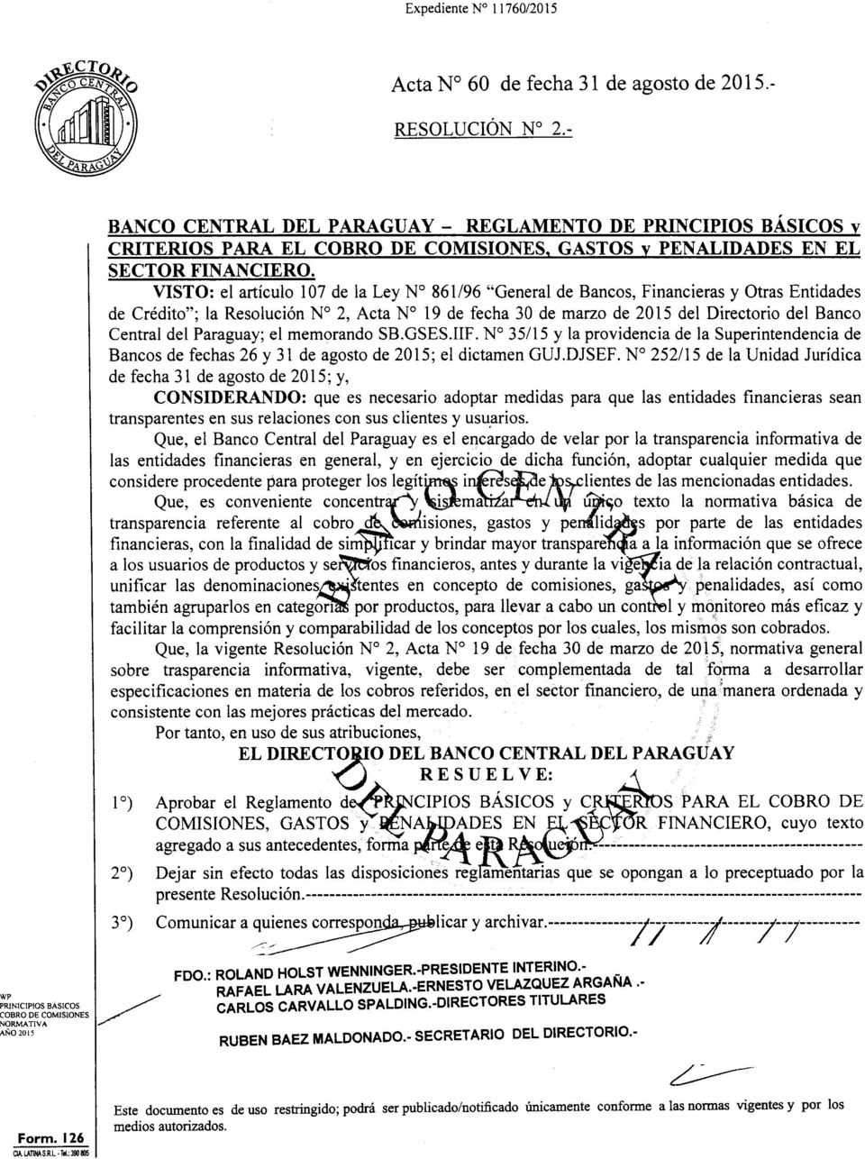 Financieras y Otras Entidades de Crédito"; la Resolución N 2, Acta N 19 de fecha 30 de marzo de 2015 del Directorio del Banco Central del Paraguay; el memorando SB.GSES.IIF.