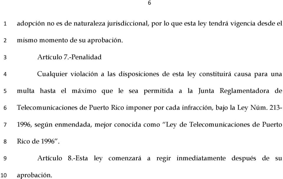 a la Junta Reglamentadora de Telecomunicaciones de Puerto Rico imponer por cada infracción, bajo la Ley Núm.