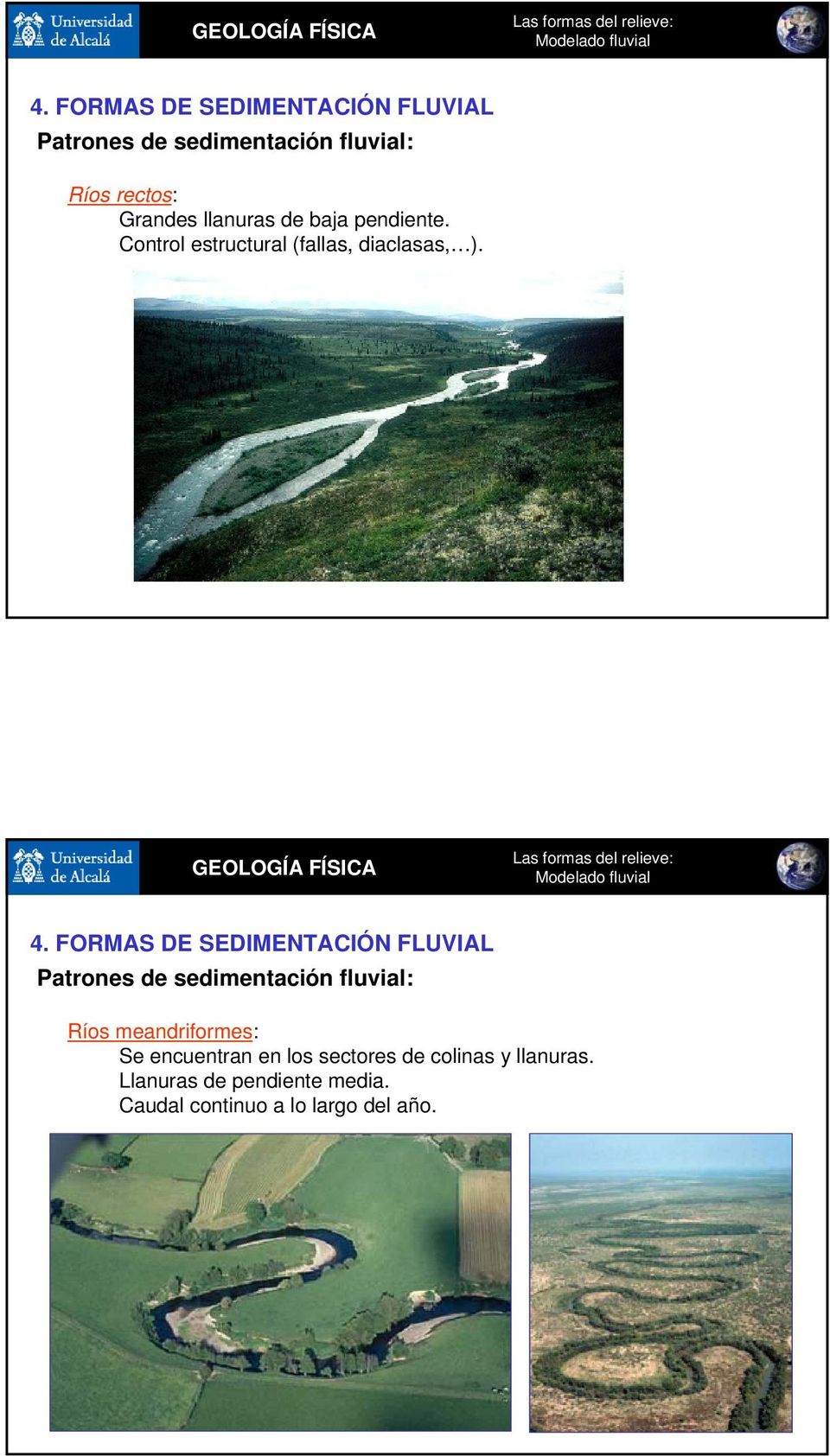 Patrones de sedimentación fluvial: Ríos meandriformes: Se encuentran en
