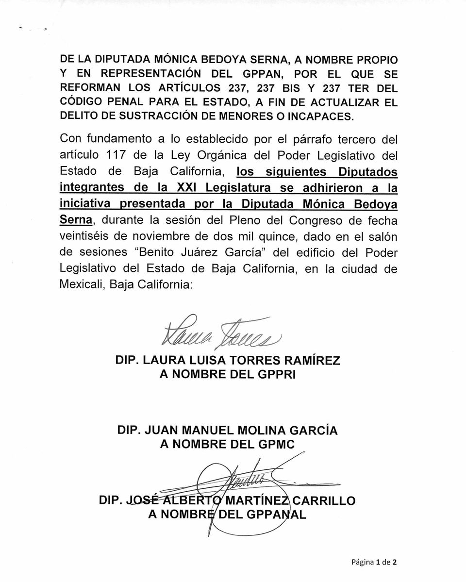 Con fundamento a lo establecido por el párrafo tercero del artículo 117 de la Ley Orgánica del Poder Legislativo del Estado de Baja California, los siguientes Diputados integrantes de la XXI