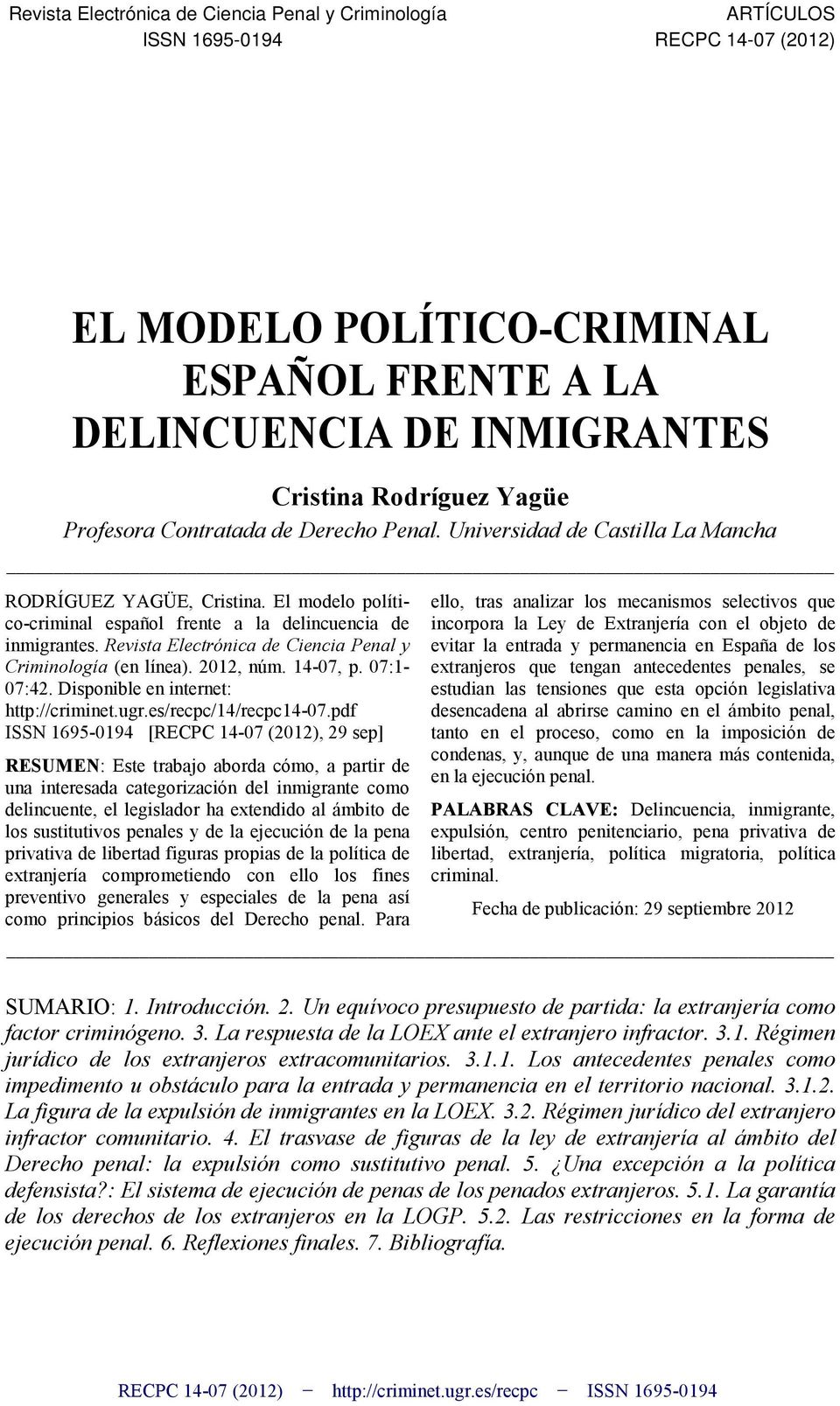 Revista Electrónica de Ciencia Penal y Criminología (en línea). 2012, núm. 14-07, p. 07:1-07:42. Disponible en internet: http://criminet.ugr.es/recpc/14/recpc14-07.