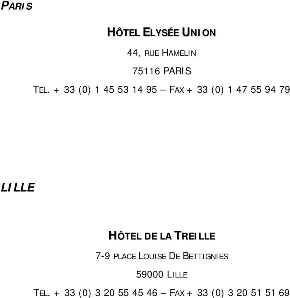 HÔTEL DE LA TREILLE 7-9 PLACE LOUISE DE BETTIGNIES 59000