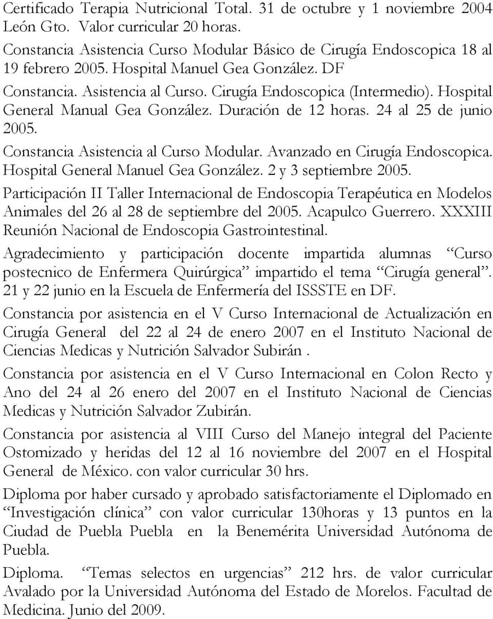 Constancia Asistencia al Curso Modular. Avanzado en Cirugía Endoscopica. Hospital General Manuel Gea González. 2 y 3 septiembre 2005.