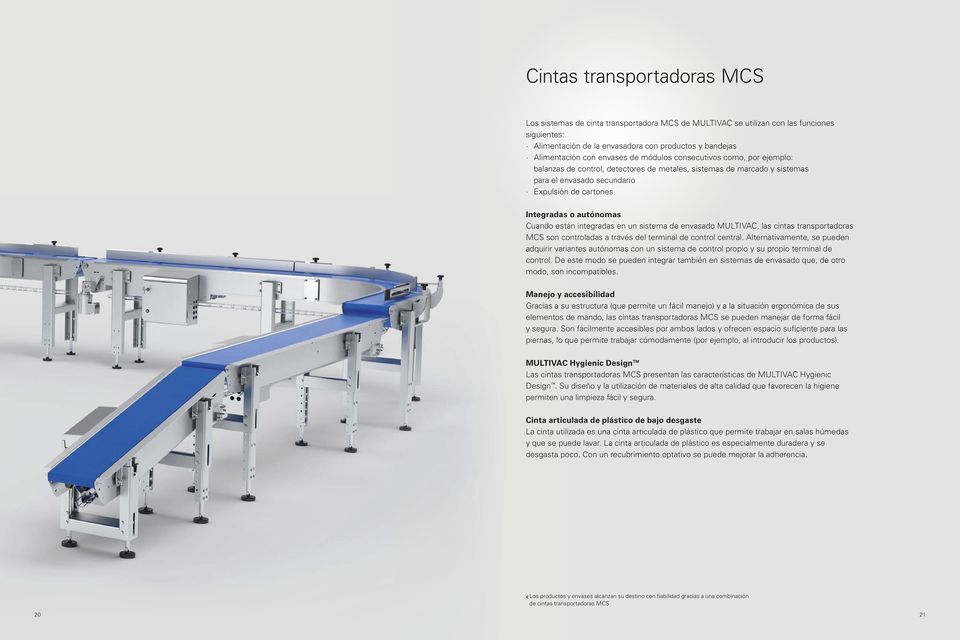 Cuando están integradas en un sistema de envasado MULTIVAC, las cintas transportadoras MCS son controladas a través del terminal de control central.