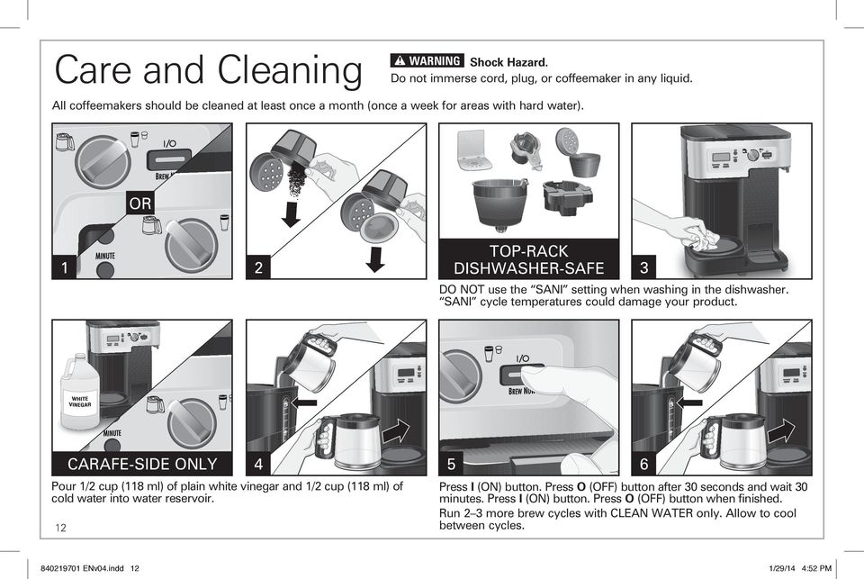 OR 1 2 TOP-RACK DISHWASHER-SAFE 3 DO NOT use the SANI setting when washing in the dishwasher. SANI cycle temperatures could damage your product.