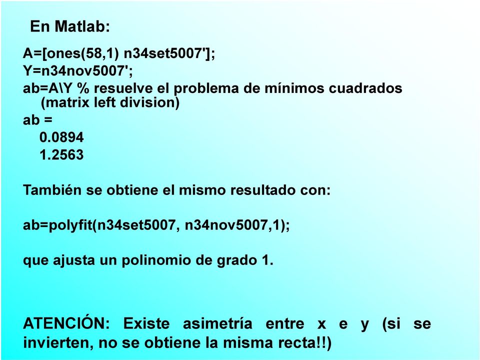 563 També s obt l msmo rsultado co: ab=polft(34st5007, 34ov5007,);