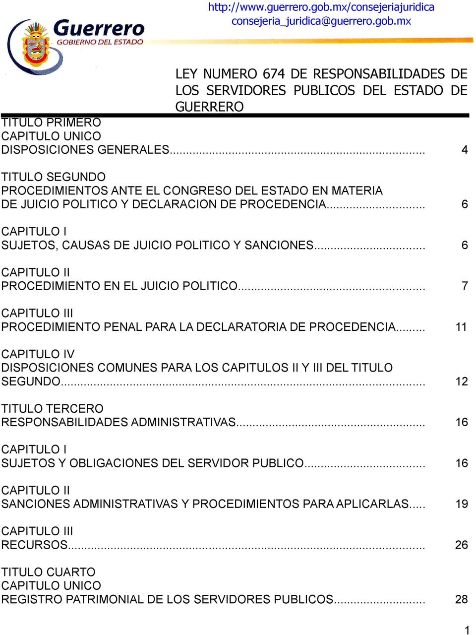 .. 11 CAPITULO IV DISPOSICIONES COMUNES PARA LOS CAPITULOS II Y III DEL TITULO SEGUNDO... 12 TITULO TERCERO RESPONSABILIDADES ADMINISTRATIVAS.