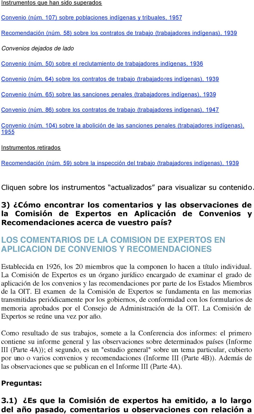 64) sobre los contratos de trabajo (trabajadores indígenas), 1939 Convenio (núm. 65) sobre las sanciones penales (trabajadores indígenas), 1939 Convenio (núm.