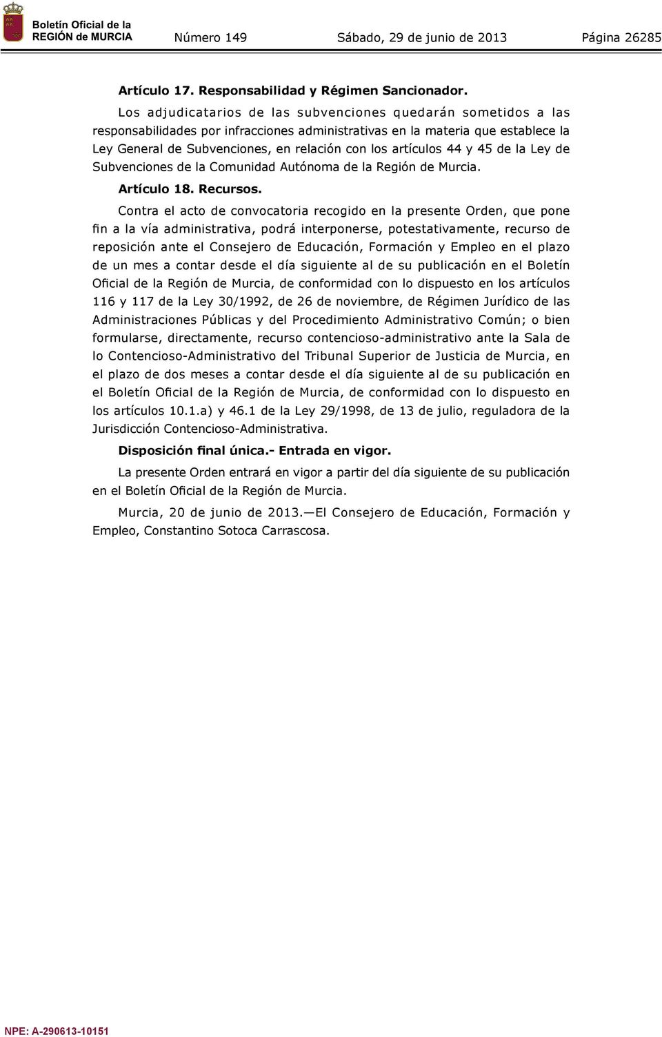 artículos 44 y 45 de la Ley de Subvenciones de la Comunidad Autónoma de la Región de Murcia. Artículo 18. Recursos.