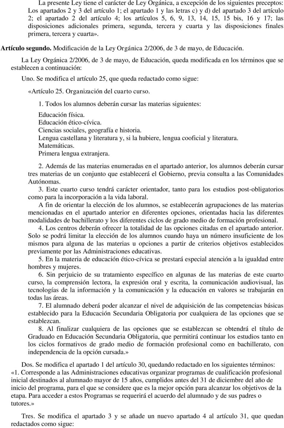 Artículo segundo. Modificación de la Ley Orgánica 2/2006, de 3 de mayo, de Educación.
