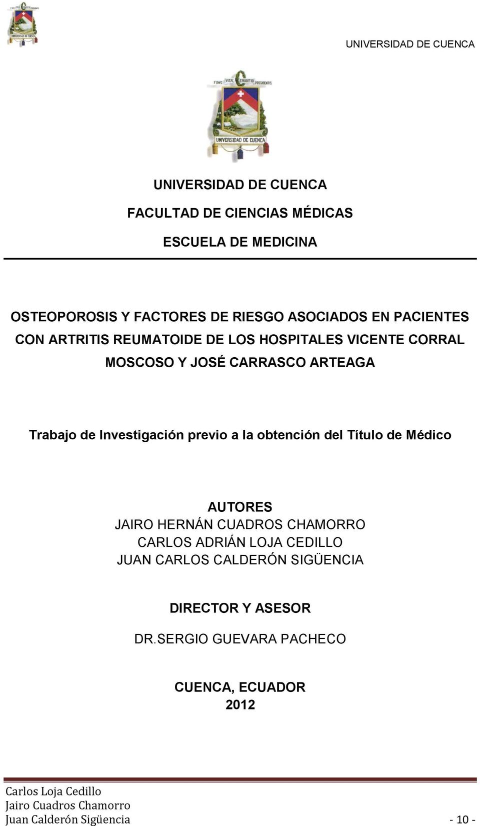 Investigación previo a la obtención del Título de Médico AUTORES JAIRO HERNÁN CUADROS CHAMORRO CARLOS ADRIÁN LOJA