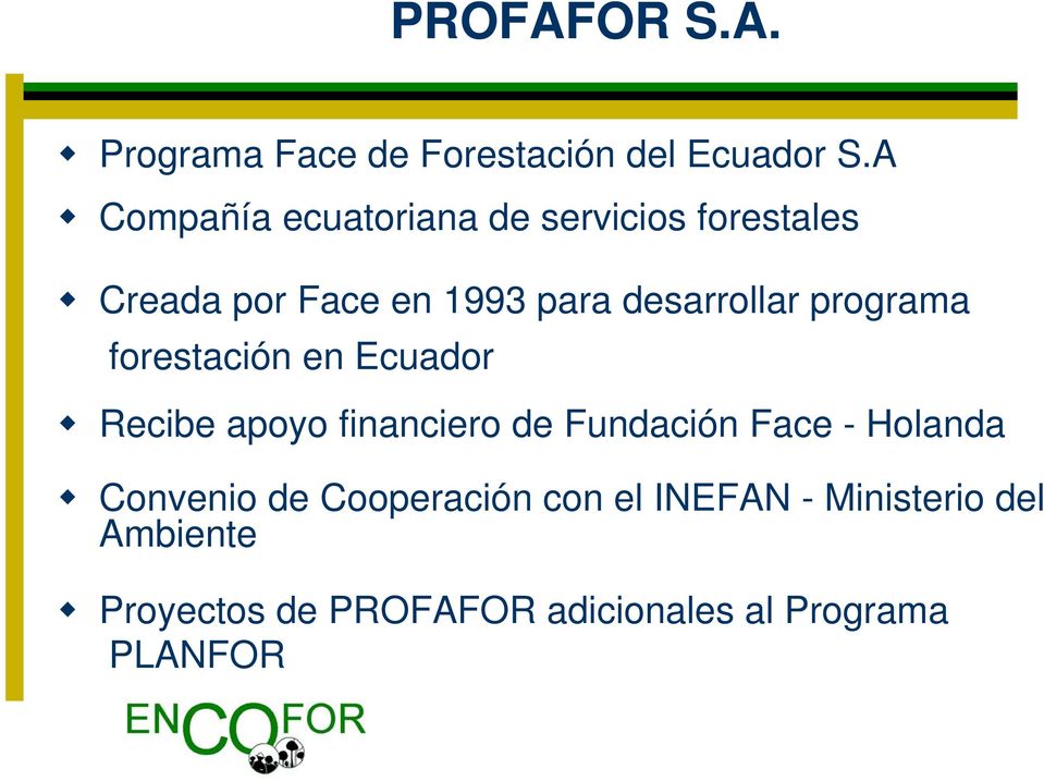 desarrollar programa forestación en Ecuador Recibe apoyo financiero de Fundación Face
