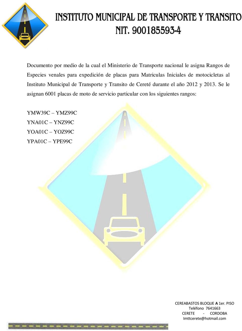 de Transporte y Transito de Cereté durante el año 2012 y 2013.