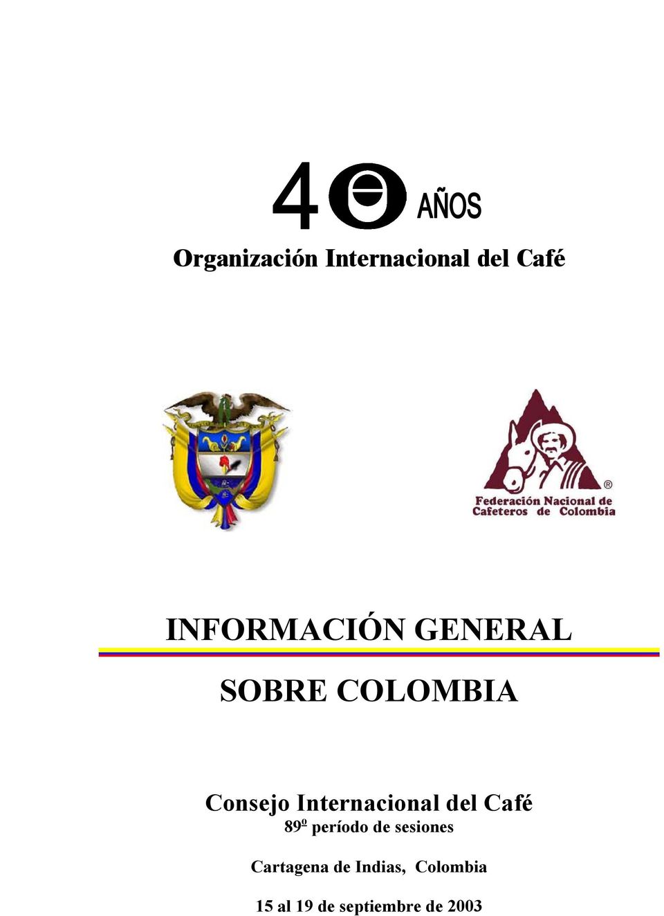 Internacional del Café 89 o período de