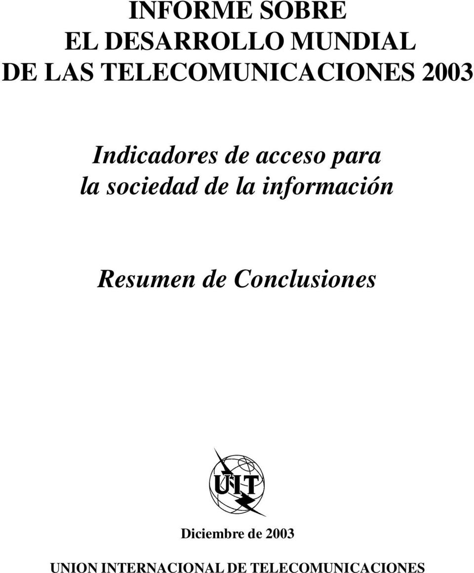Conclusiones Diciembre de 2003 UNION INTERNACIONAL DE