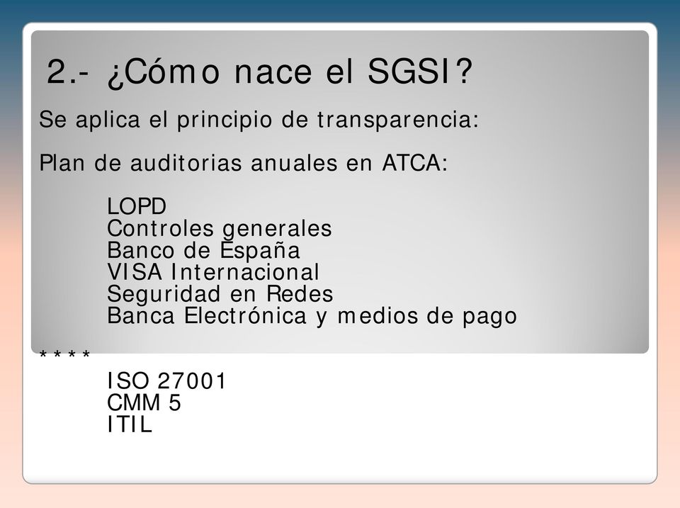 anuales en ATCA: LOPD Controles generales Banco de España
