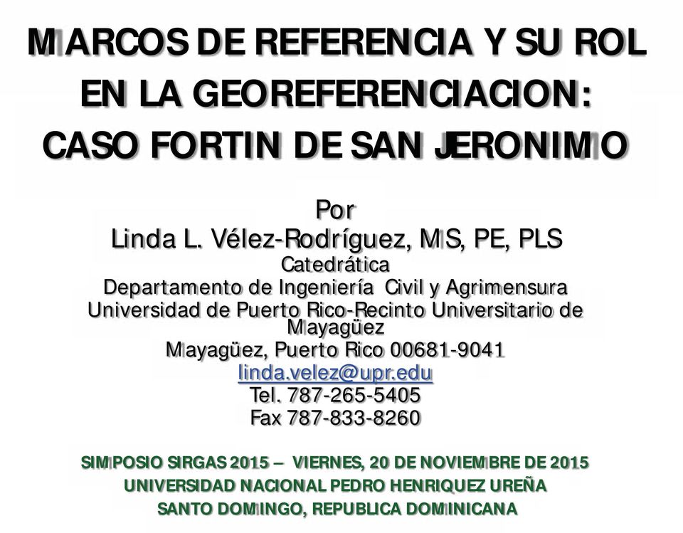 Rico-Recinto Universitario de Mayagüez Mayagüez, Puerto Rico 00681-9041 linda.velez@upr.edu Tel.
