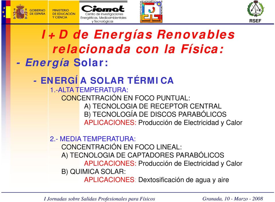 PARABÓLICOS APLICACIONES: Producción de Electricidad y Calor 2.