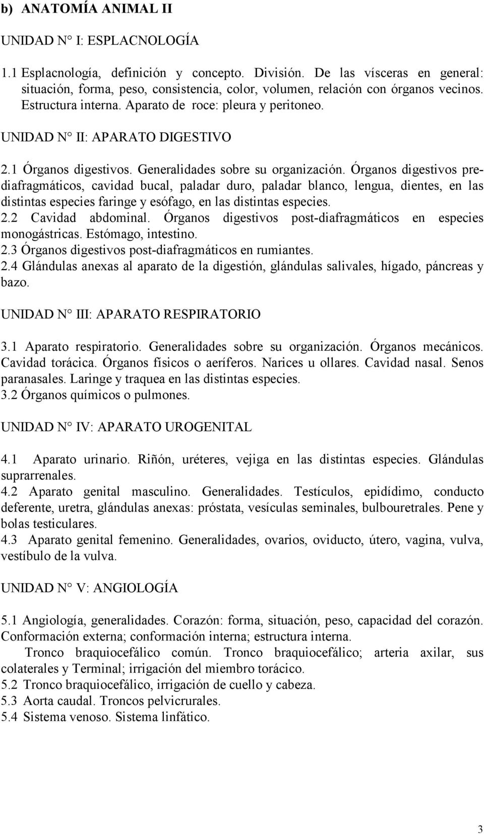UNIDAD N II: APARATO DIGESTIVO 2.1 Órganos digestivos. Generalidades sobre su organización.