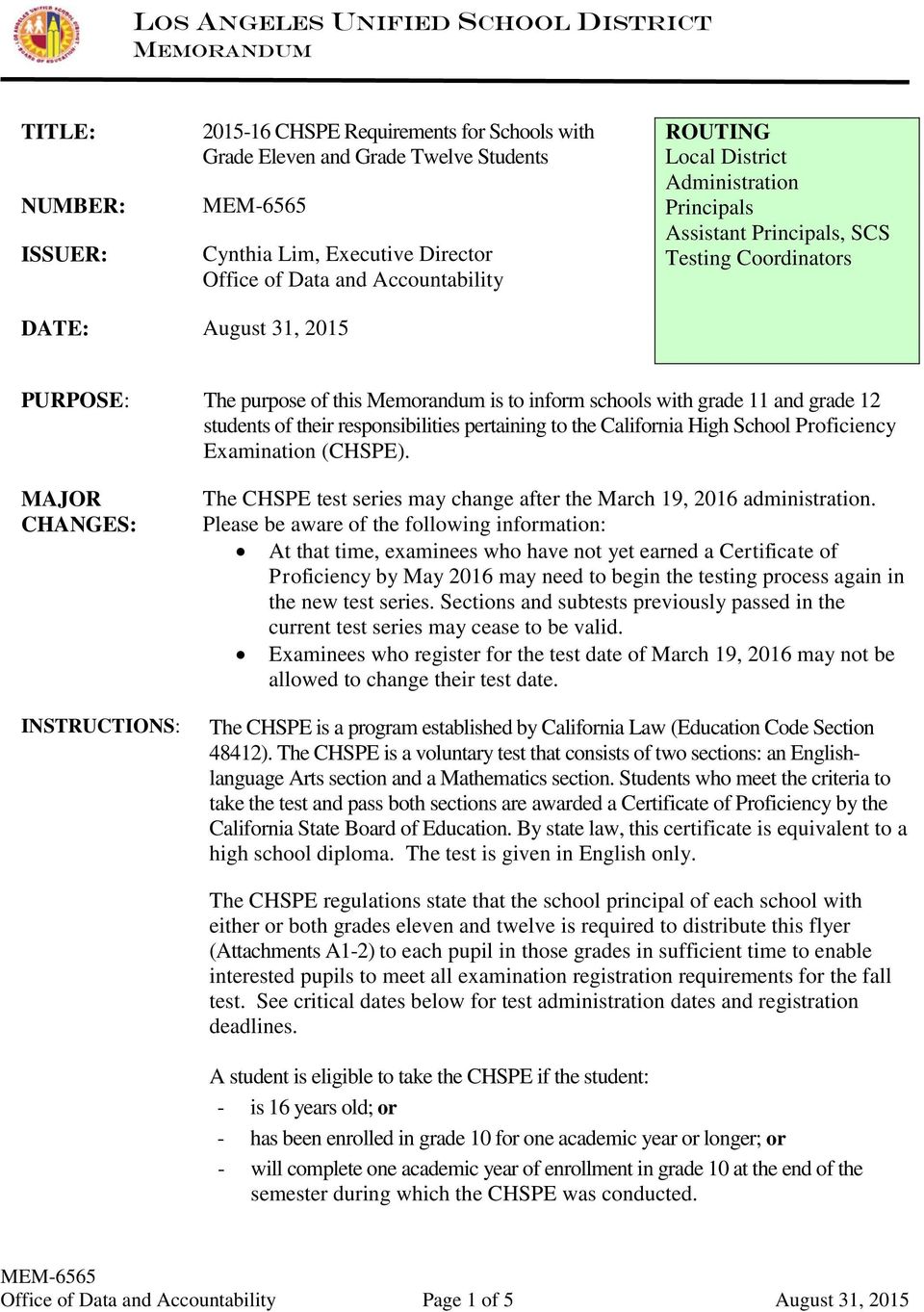 responsibilities pertaining to the California High School Proficiency Examination (CHSPE). MAJOR CHANGES: INSTRUCTIONS: The CHSPE test series may change after the March 19, administration.