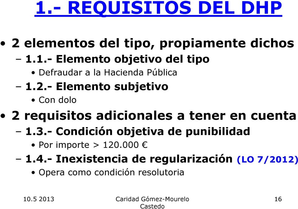 - Condición objetiva de punibilidad Por importe > 120.000 1.4.