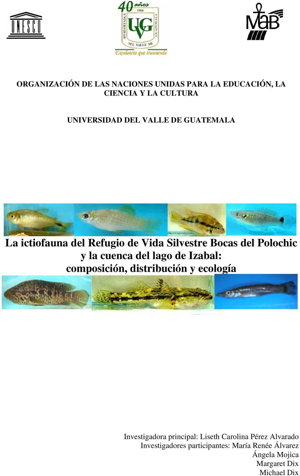 lago de Izabal: composición, distribución y ecología Investigadora principal: Liseth Carolina