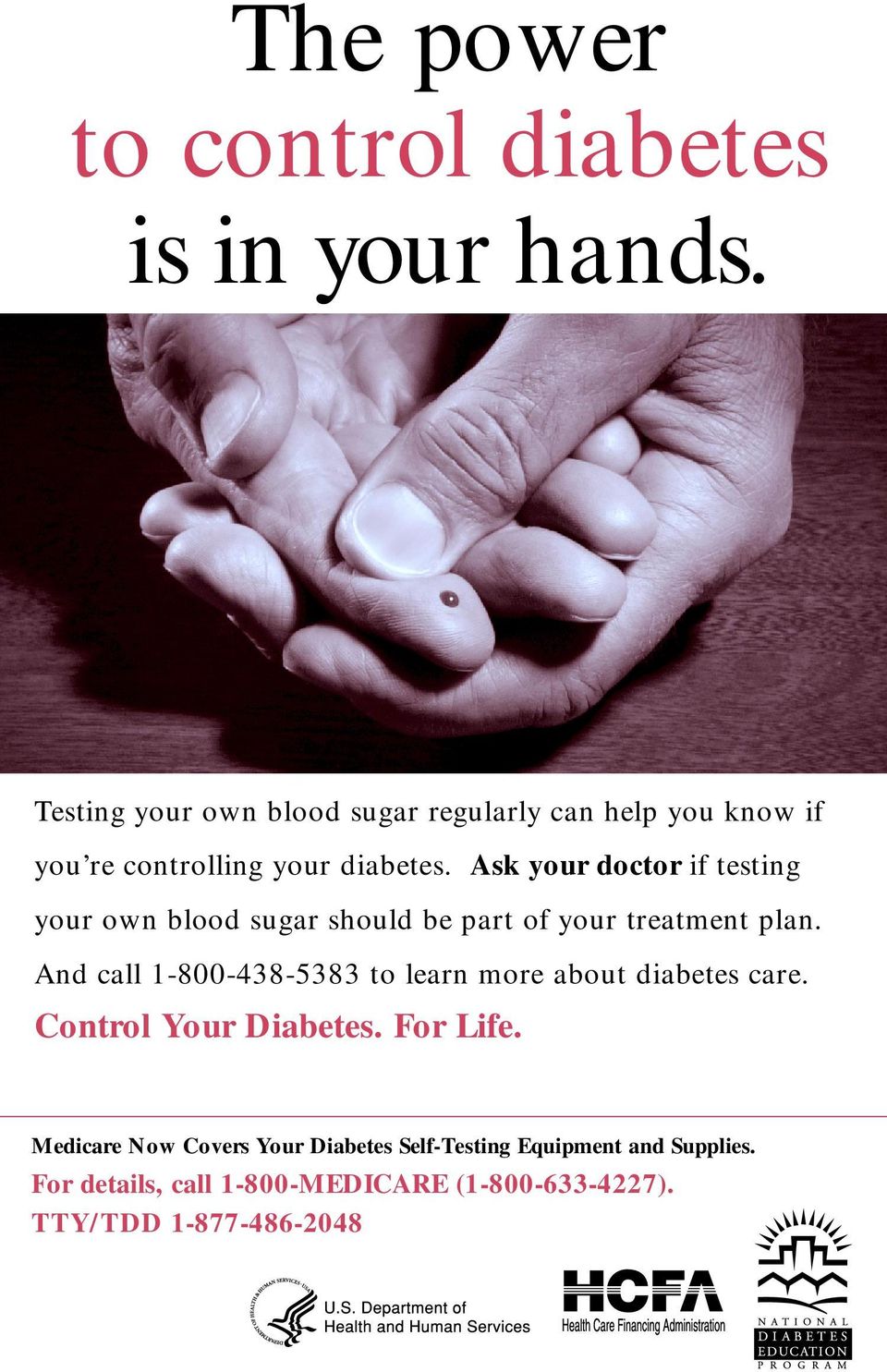 Ask your doctor if testing your own blood sugar should be part of your treatment plan.