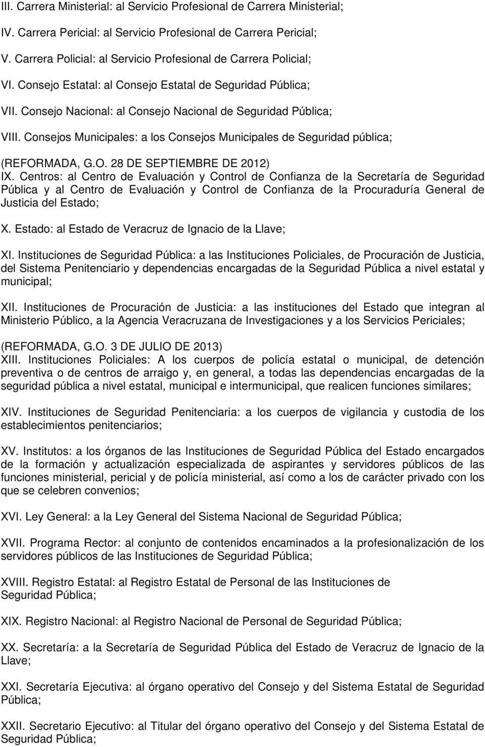 Consejos Municipales: a los Consejos Municipales de Seguridad pública; (REFORMADA, G.O. 28 DE SEPTIEMBRE DE 2012) IX.