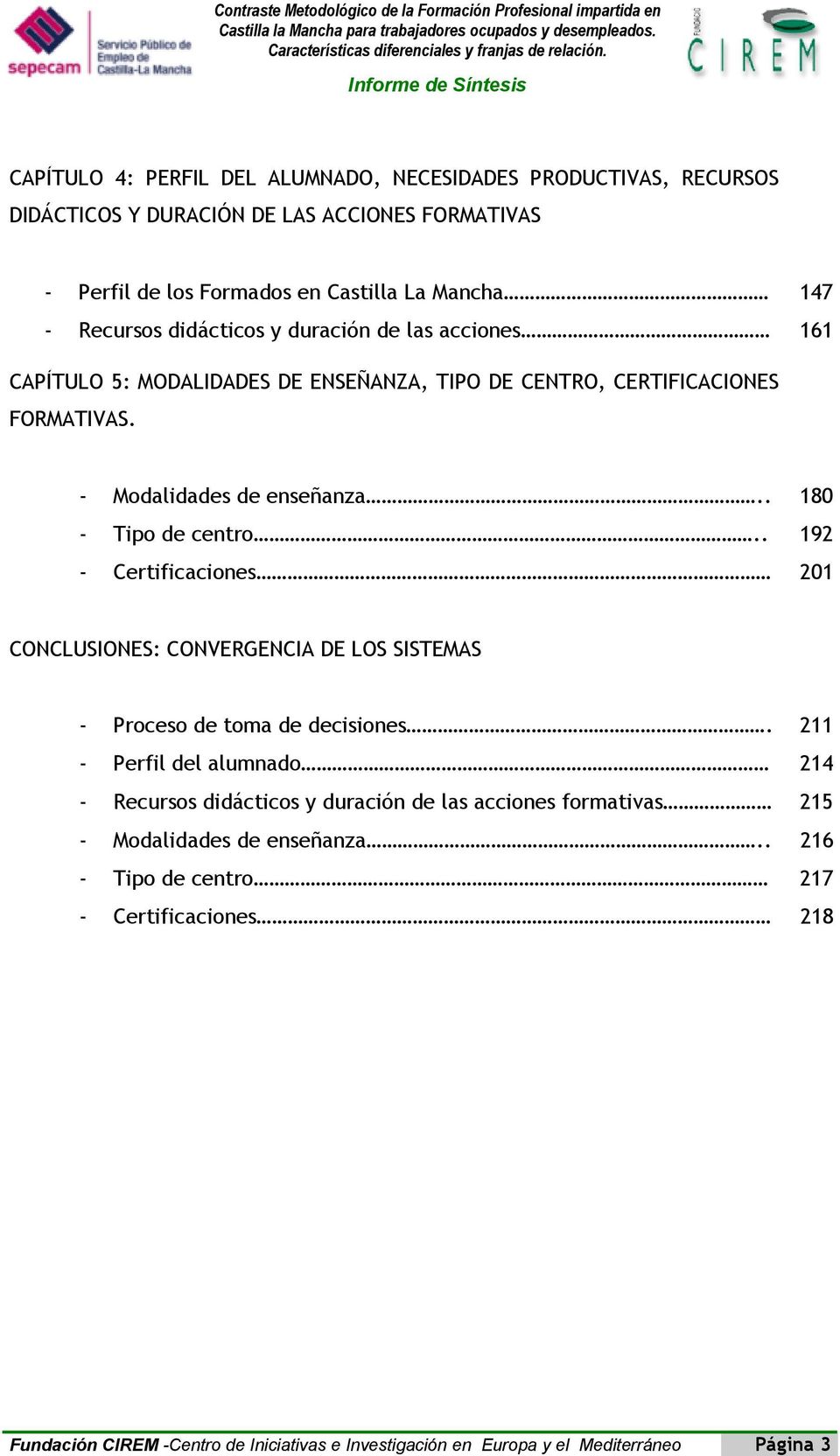 . 192 - Certificaciones 201 CONCLUSIONES: CONVERGENCIA DE LOS SISTEMAS - Proceso de toma de decisiones.
