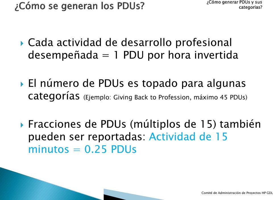 Giving Back to Profession, máximo 45 PDUs) Fracciones de PDUs
