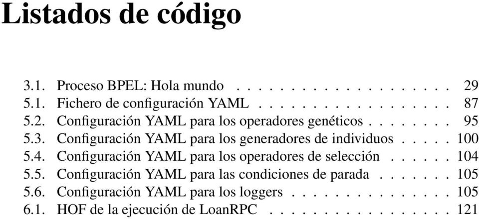 .... 100 5.4. Configuración YAML para los operadores de selección...... 104 5.5. Configuración YAML para las condiciones de parada.