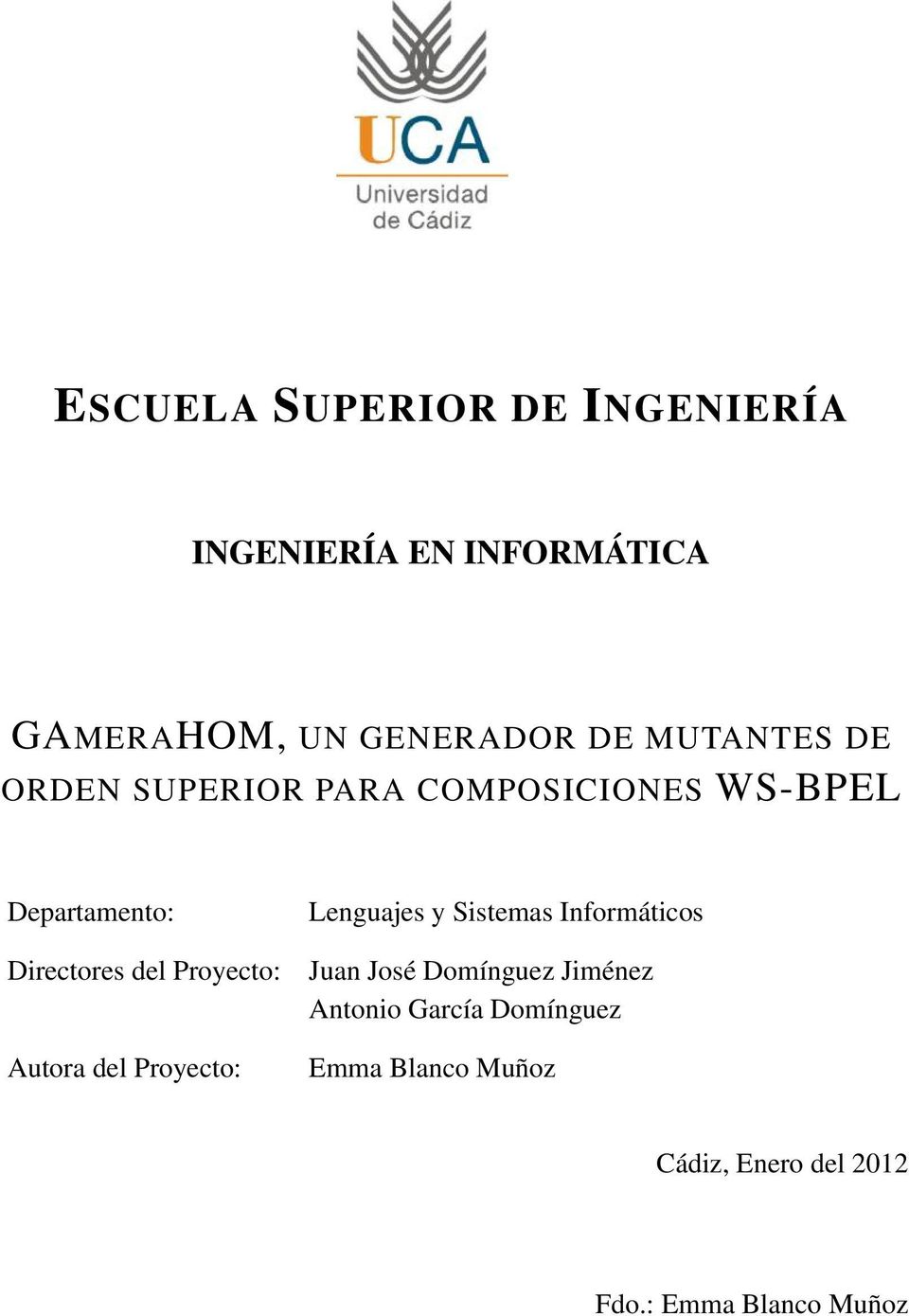 Proyecto: Autora del Proyecto: Lenguajes y Sistemas Informáticos Juan José Domínguez