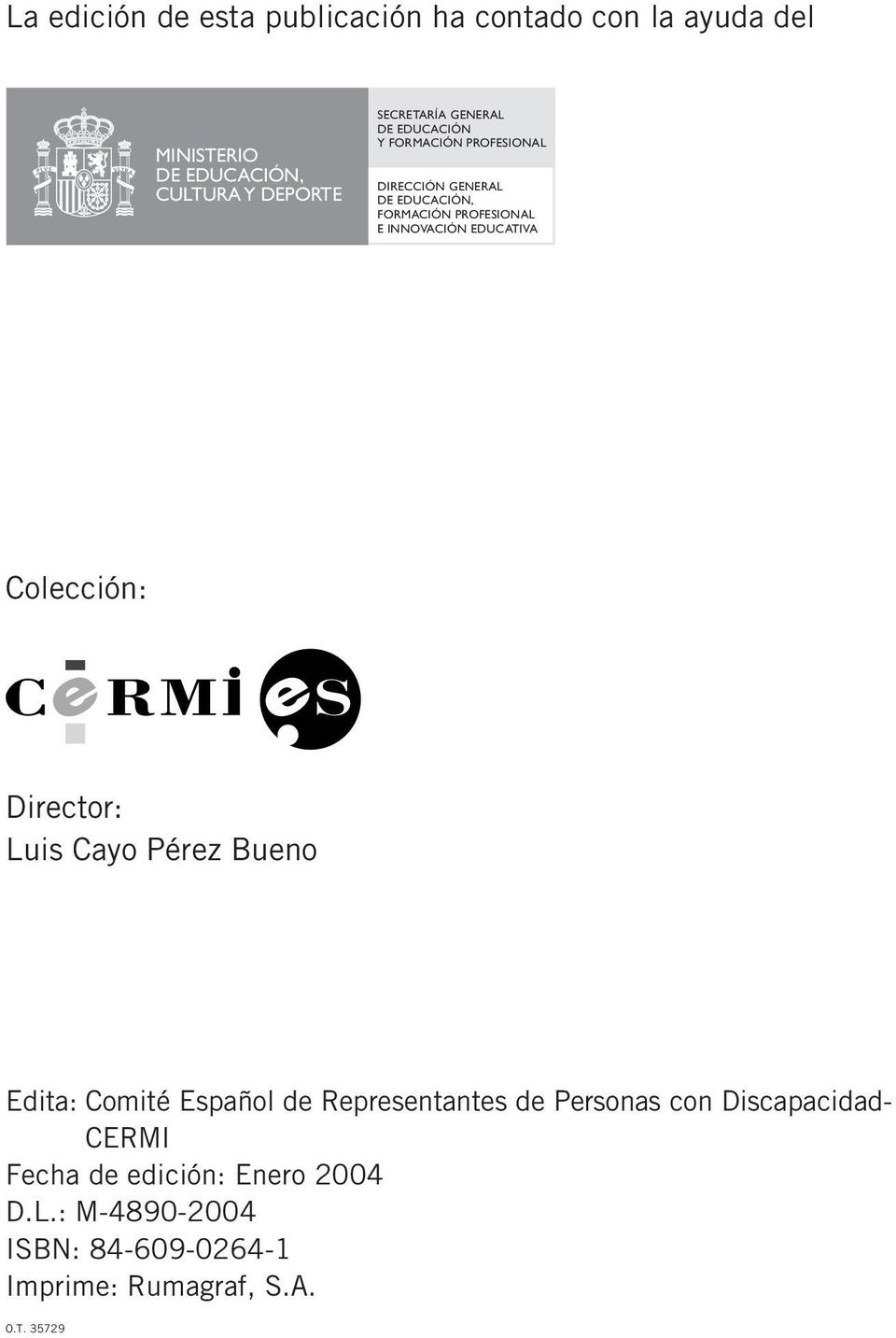 EDUCATIVA Colección: Director: Luis Cayo Pérez Bueno Edita: Comité Español de Representantes de Personas con