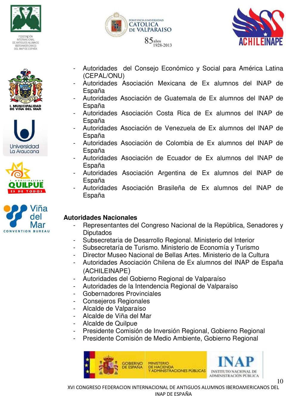 Autoridades Asociación de Ecuador de Ex alumnos del INAP de - Autoridades Asociación Argentina de Ex alumnos del INAP de - Autoridades Asociación Brasileña de Ex alumnos del INAP de Autoridades