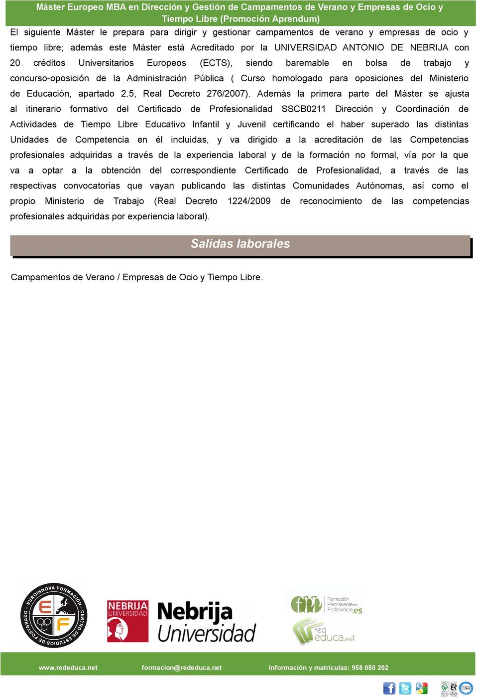 apartado 2.5, Real Decreto 276/2007).