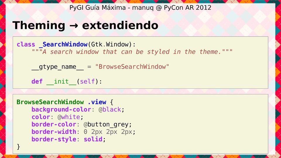 """ gtype_name = "BrowseSearchWindow" def init (self): PyGI Guía Máxima - manuq @