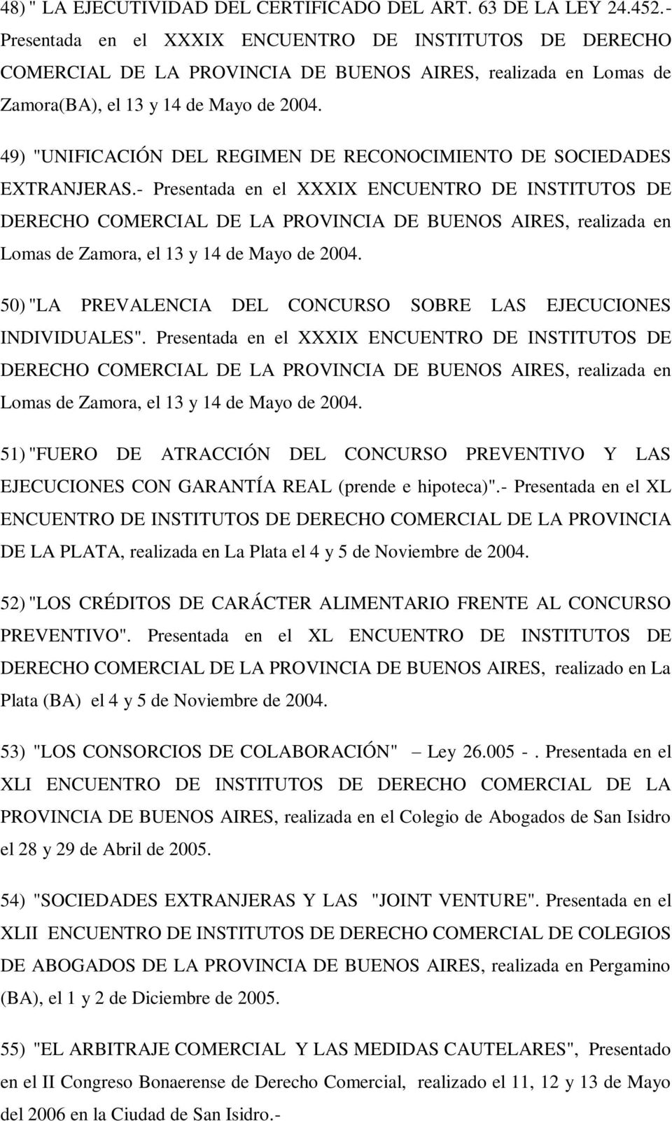 49) "UNIFICACIÓN DEL REGIMEN DE RECONOCIMIENTO DE SOCIEDADES EXTRANJERAS.