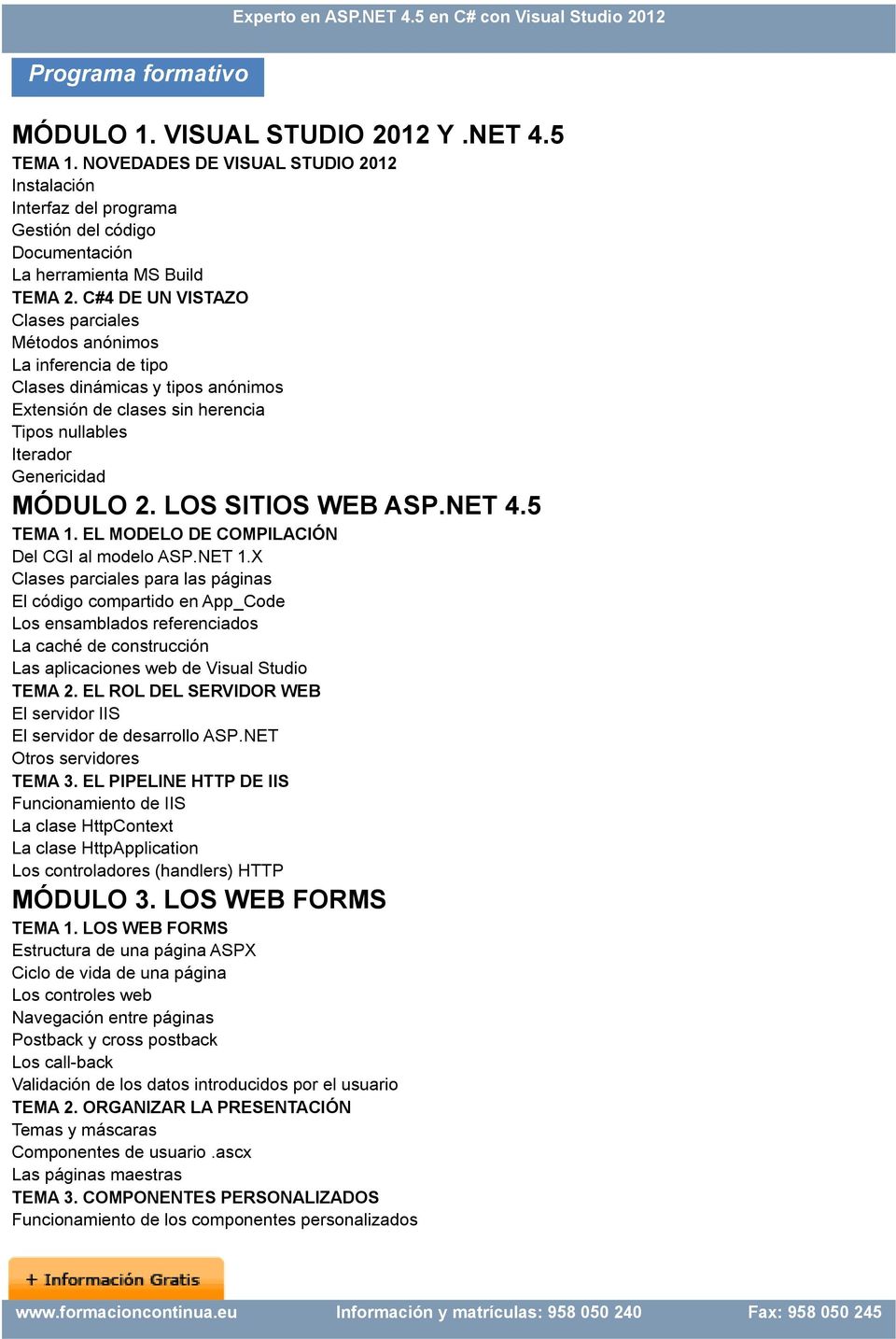 LOS SITIOS WEB ASP.NET 4.5 TEMA 1. EL MODELO DE COMPILACIÓN Del CGI al modelo ASP.NET 1.